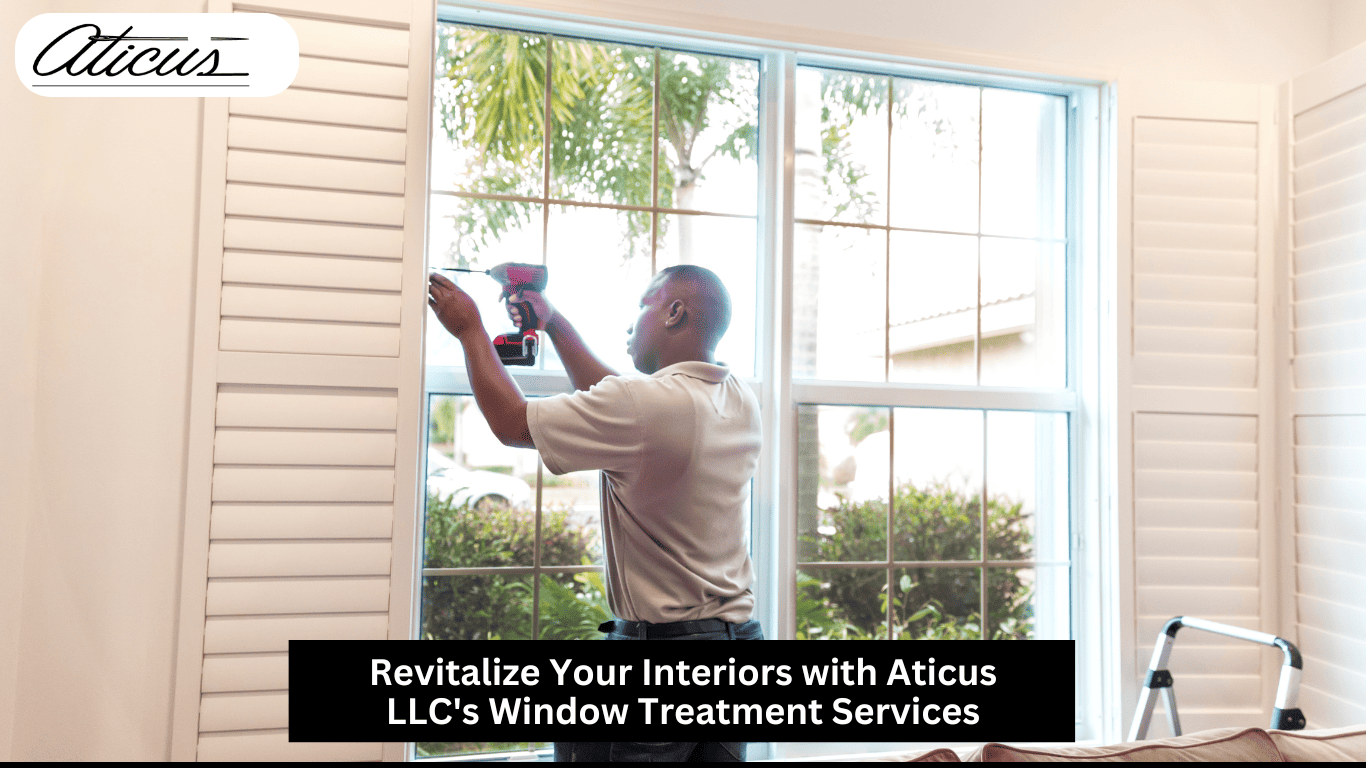 Aticus LLC's Window Treatment Services